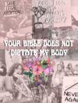 Your Bible Does Not Dictate My Body by Leah Heuler