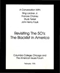 A Conversation With Ring Lardner, Jr, Frances Chaney, Studs Terkel, John Henry Faulk. Revisiting the 50's: The Blacklist in America
