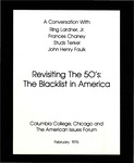 A Conversation With Ring Lardner, Jr, Frances Chaney, Studs Terkel, John Henry Faulk. Revisiting the 50's: The Blacklist in America by Ring Lardner Jr., Frances Cheney, Studs Terkel, and John Henry Faulk