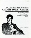 A Conversation With Charles Robert Carner: A Columbia Graduate Leaves Chicago to Work as a Screenwriter in L.A. by Charles Robert Carner and Anthony Loeb