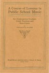 Lesson Book: A Course of Lessons in Public School Music for Kindergarten Teachers, Grade Teachers and Supervisors by Clark