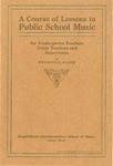 Lesson Book: A Course of Lessons in Public School Music for Kindergarten Teachers, Grade Teachers and Supervisors